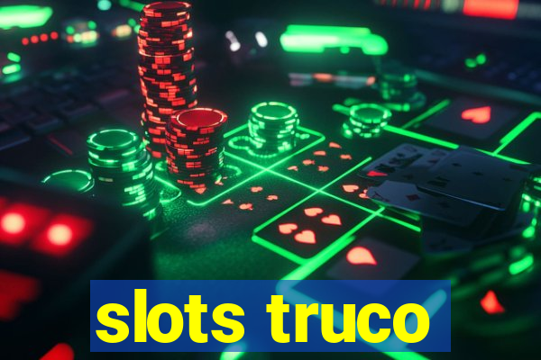 slots truco